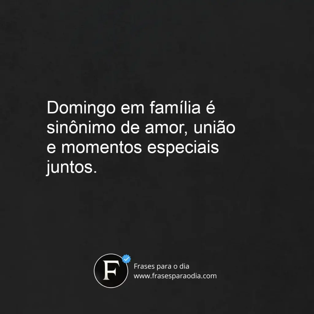 Frases de domingo em familia