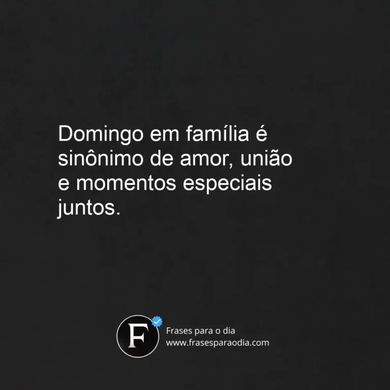 Frases de domingo em familia