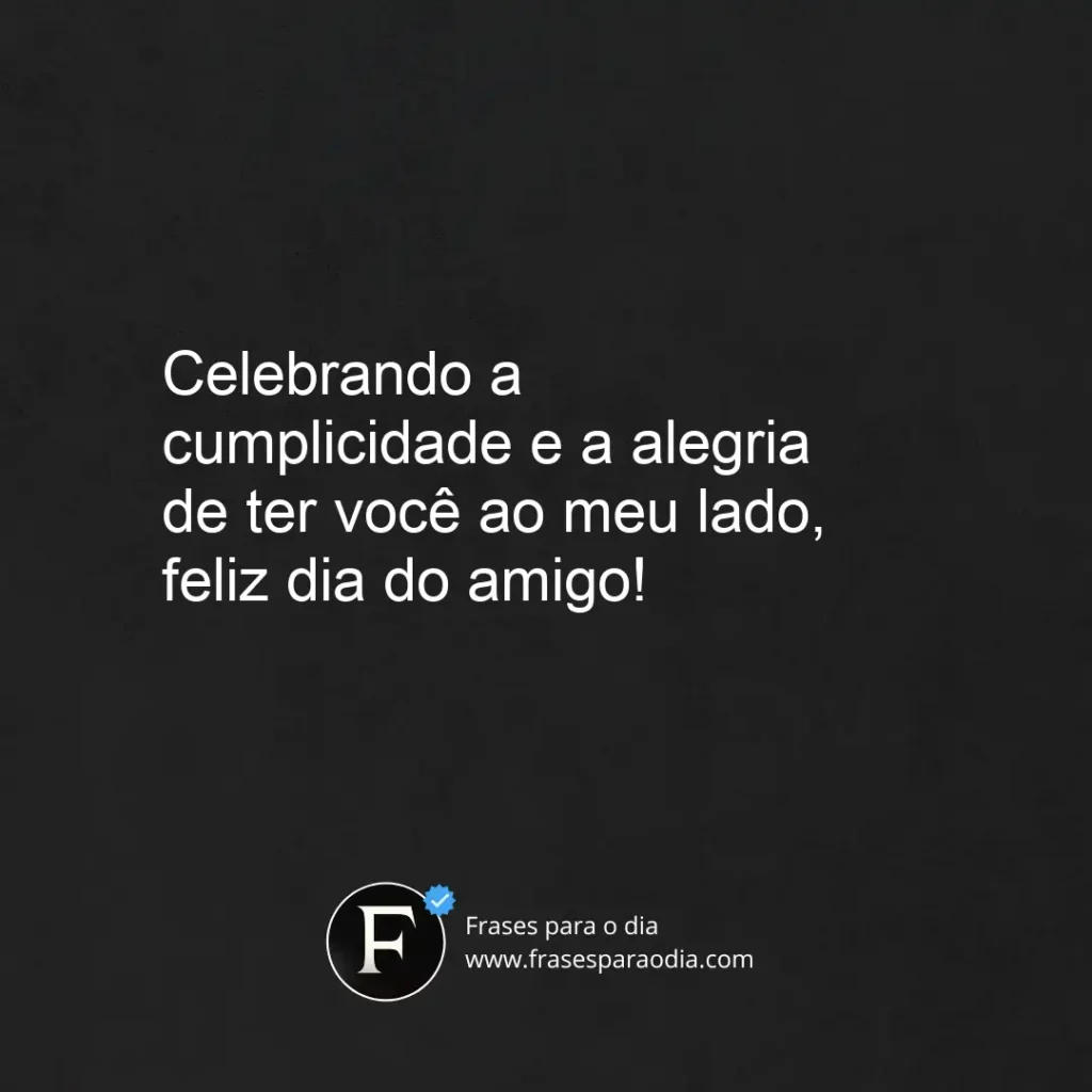 Frases de feliz dia do amigo