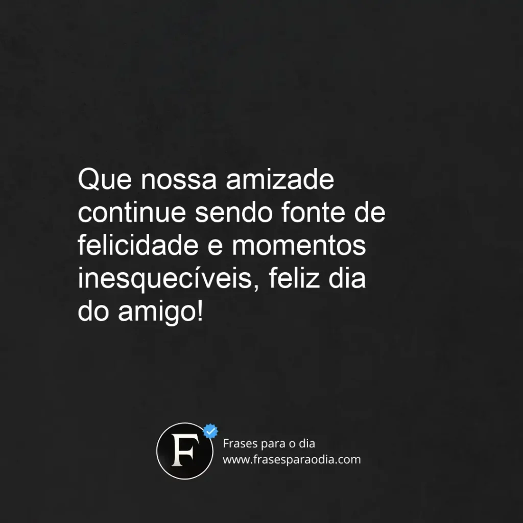 Frases de feliz dia do amigo