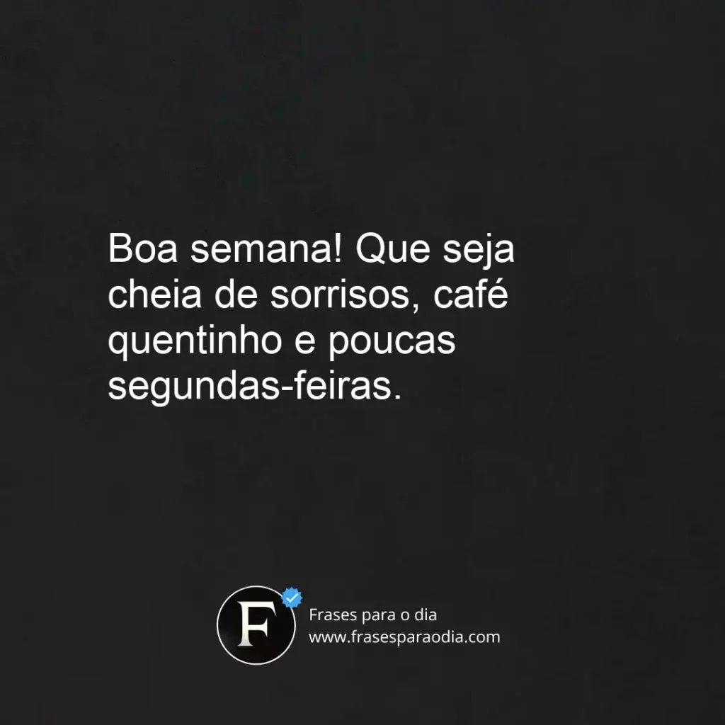 Frases engraçadas de boa semana