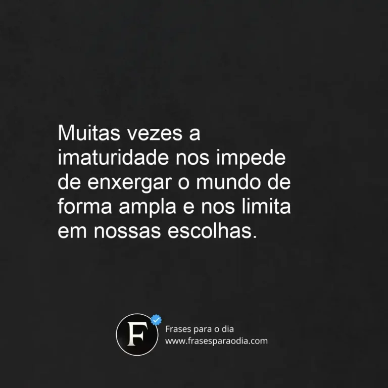 Frases sobre imaturidade