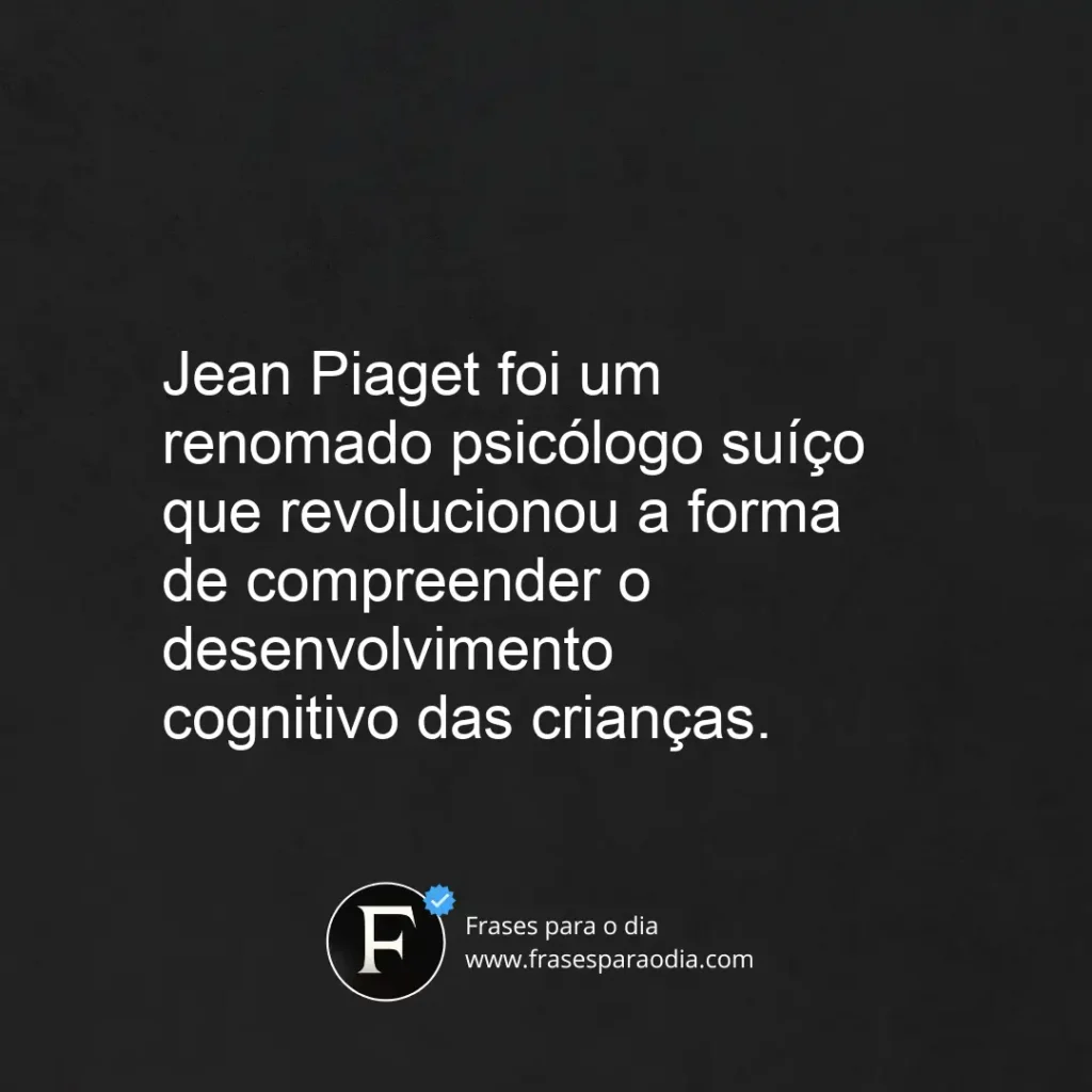 Frases de jean piaget