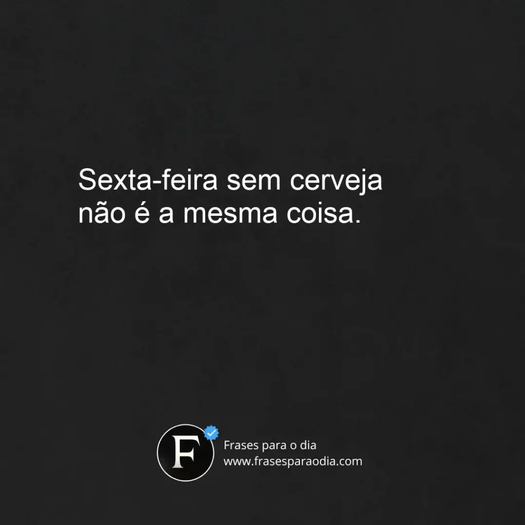 Frases de sexta feira com cerveja