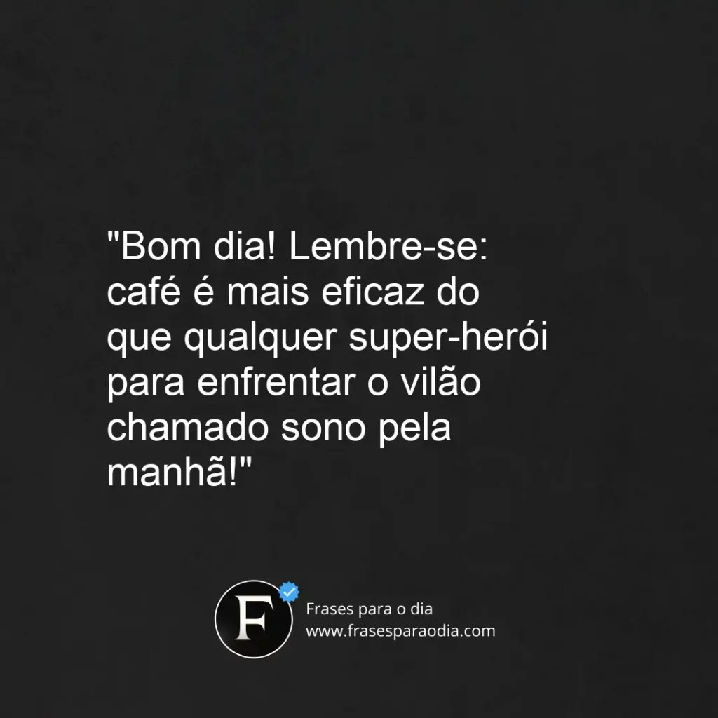 Frases de bom dia engraçado