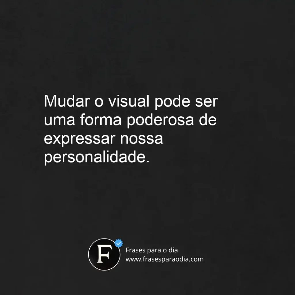 Frases de mudança de visual