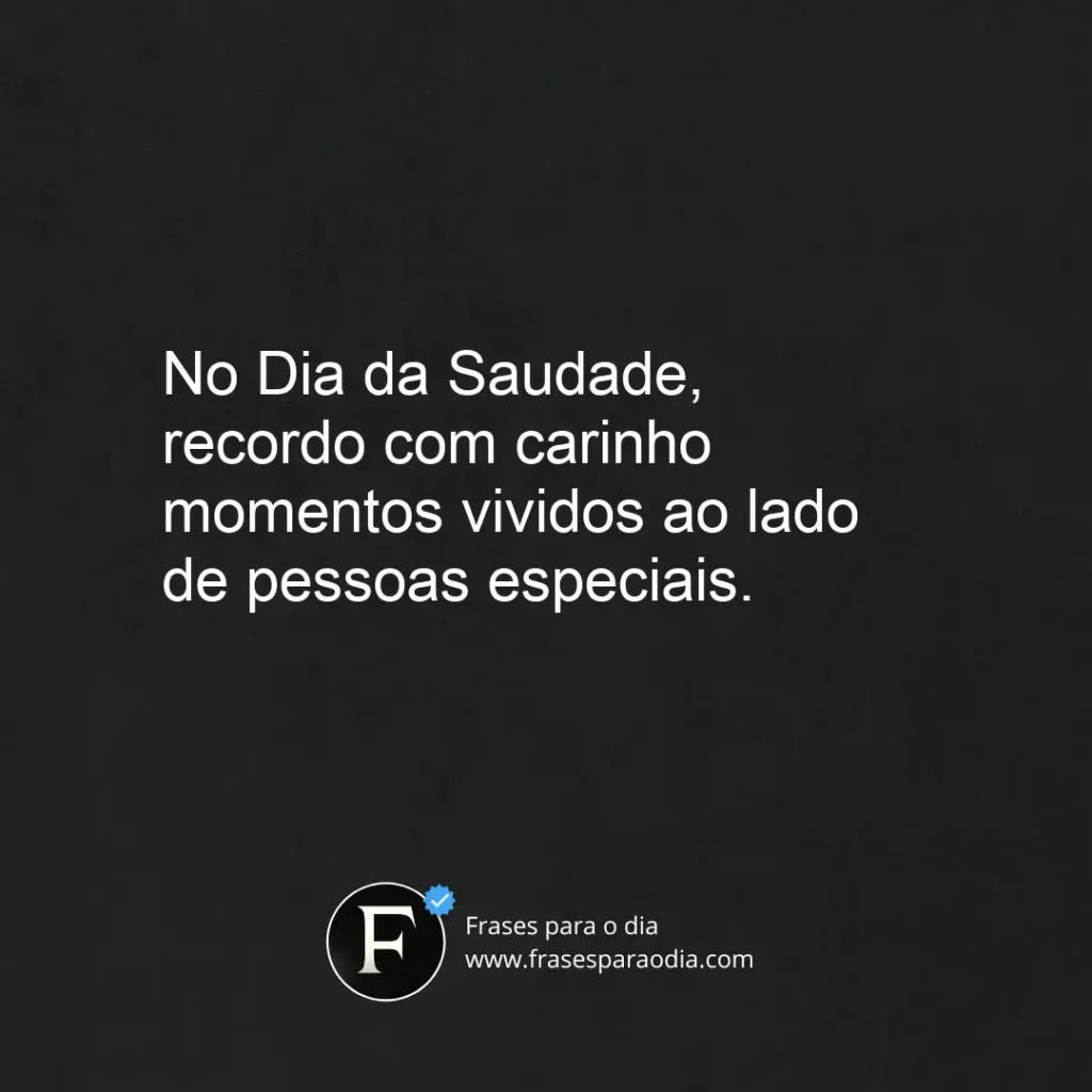 Frases dia da saudade