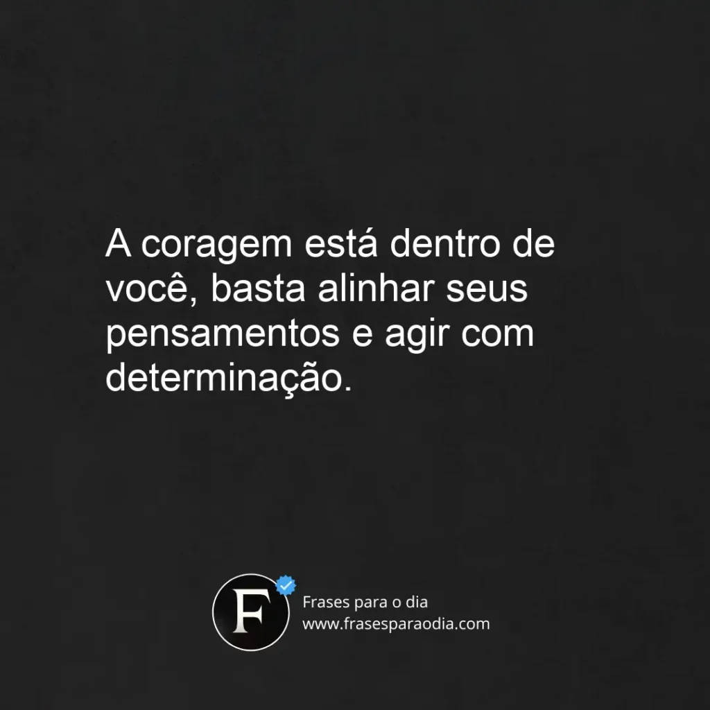 Frases seja forte e corajoso