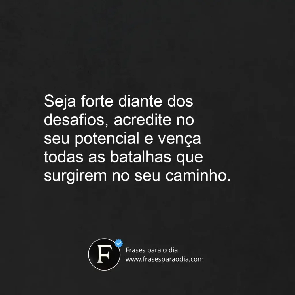 Frases seja forte e corajoso