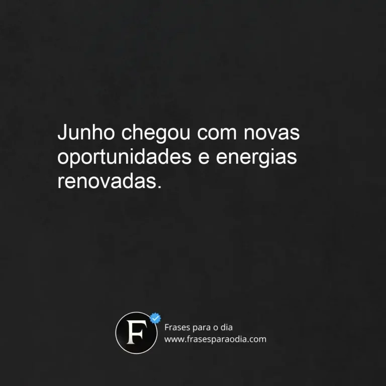 Frases de bem vindo junho