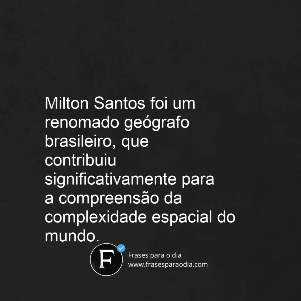 Frases de milton santos