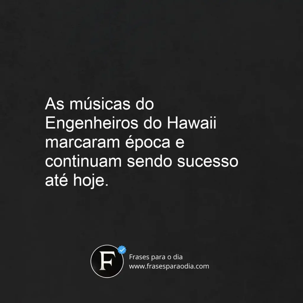 Frases engenheiros do hawaii