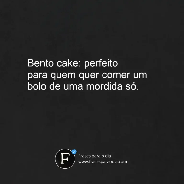 Frases engraçadas bento cake