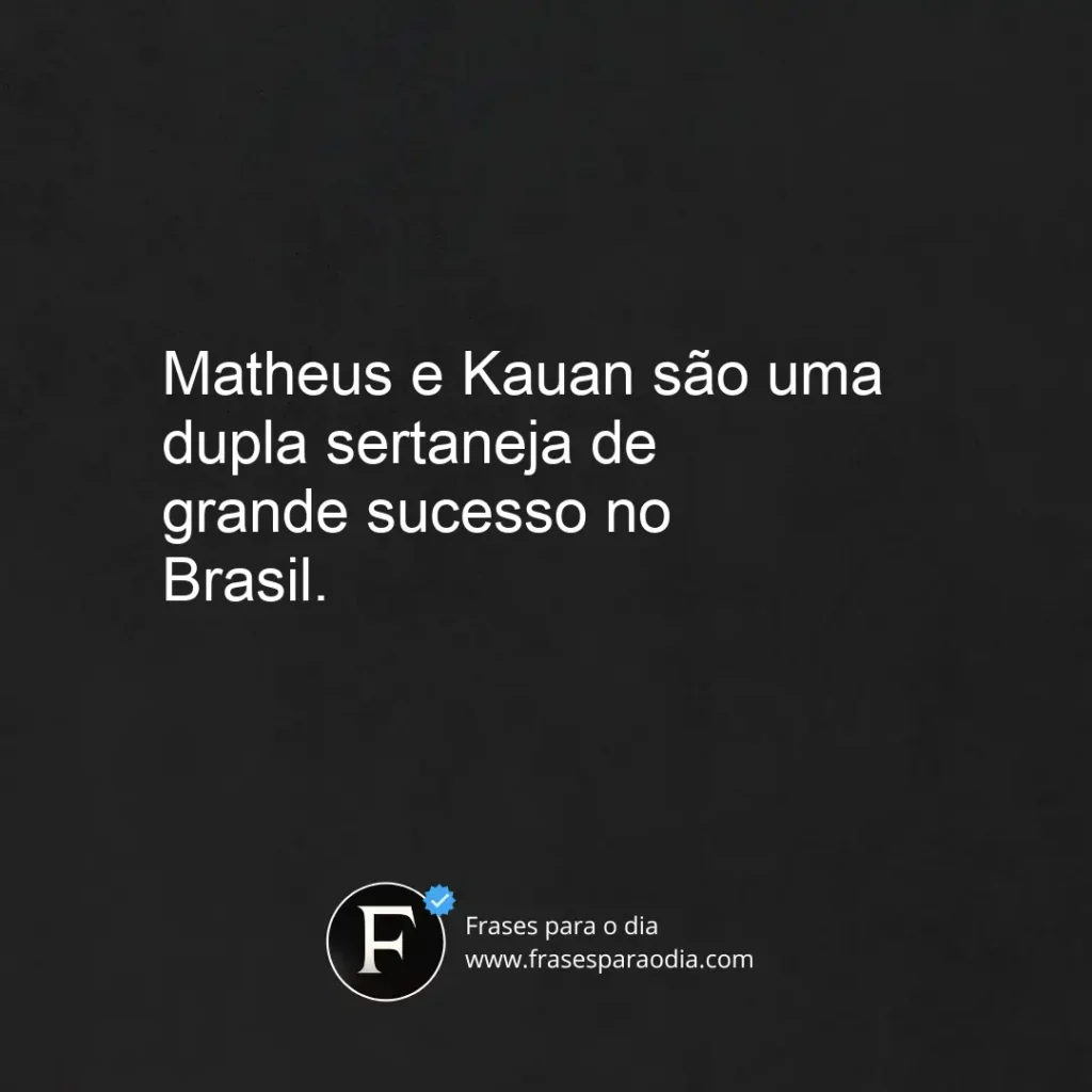 Frases matheus e kauan
