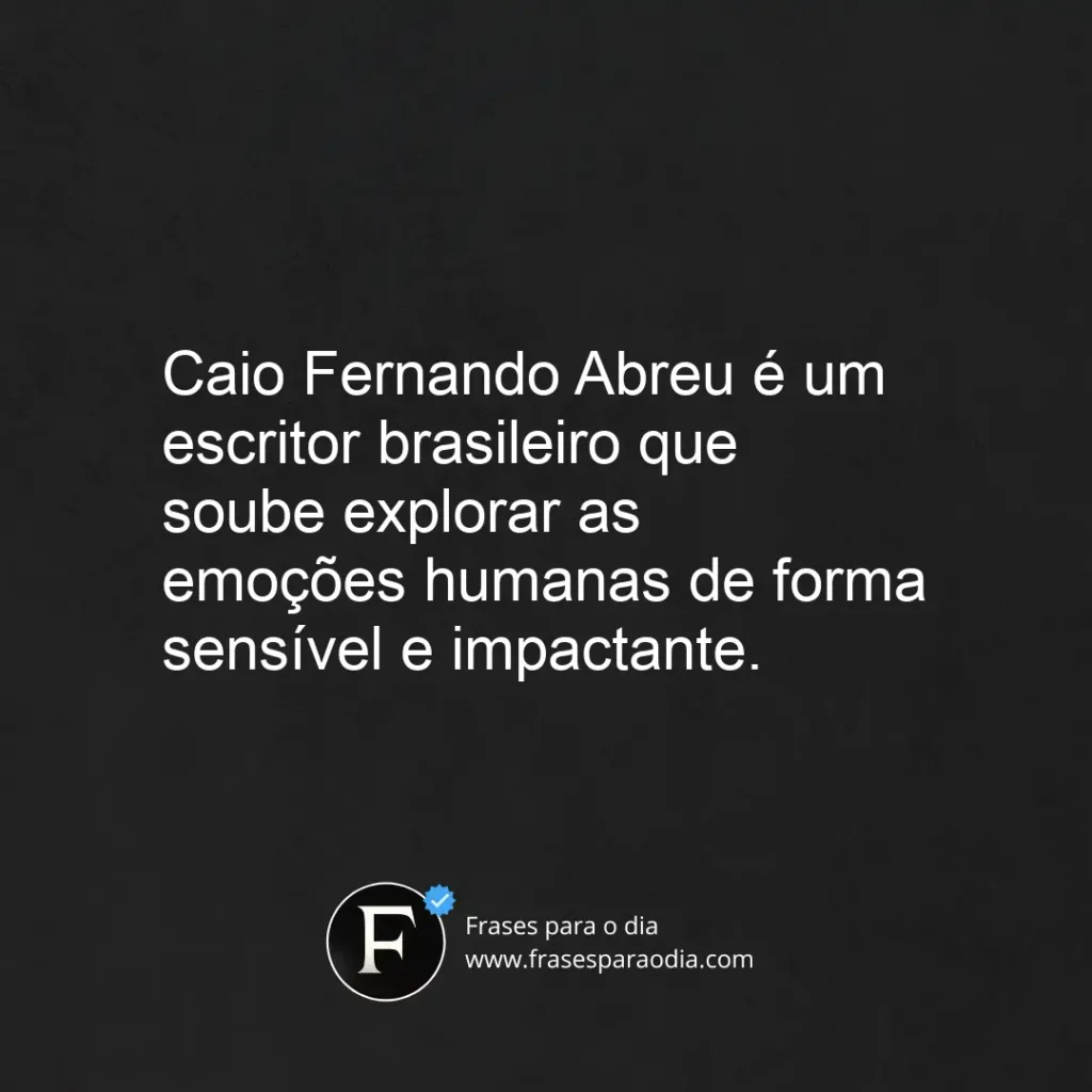 Frases caio fernando abreu