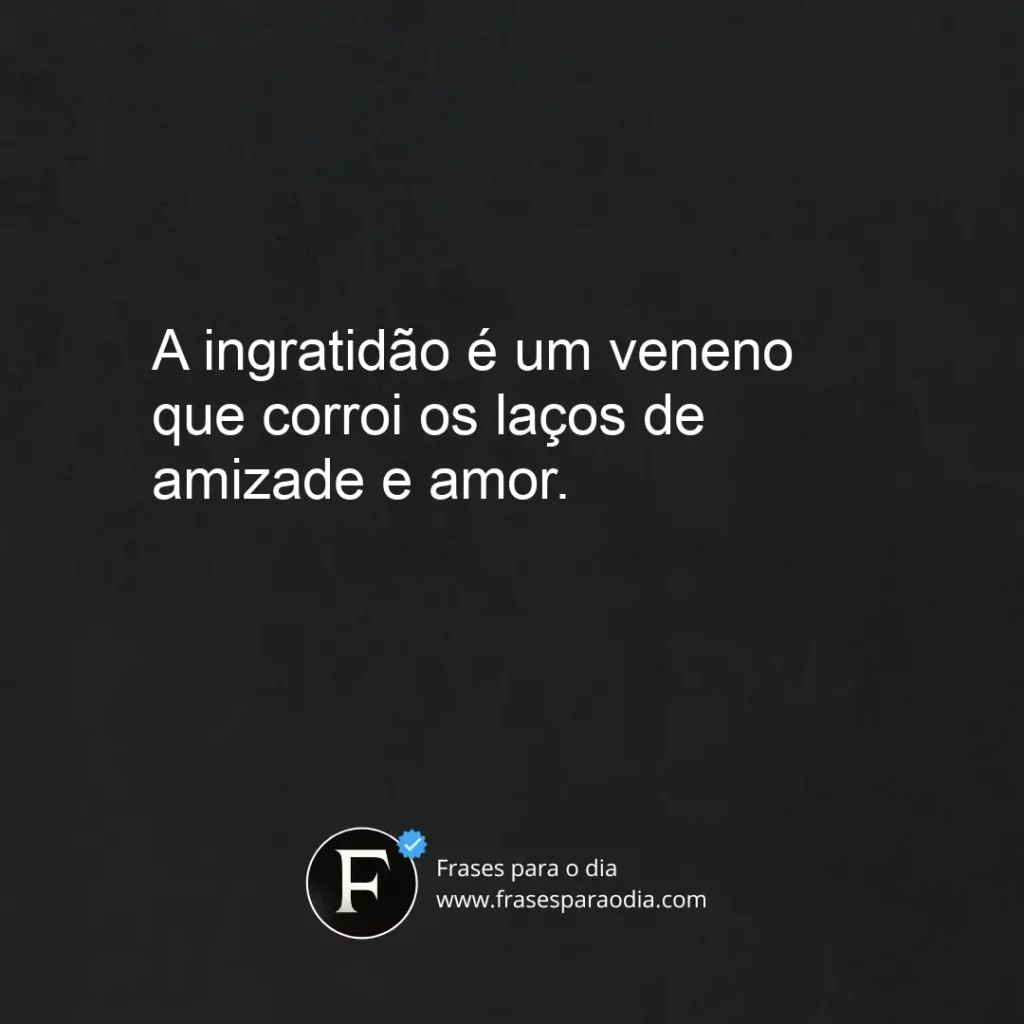 Frases de ingratidão