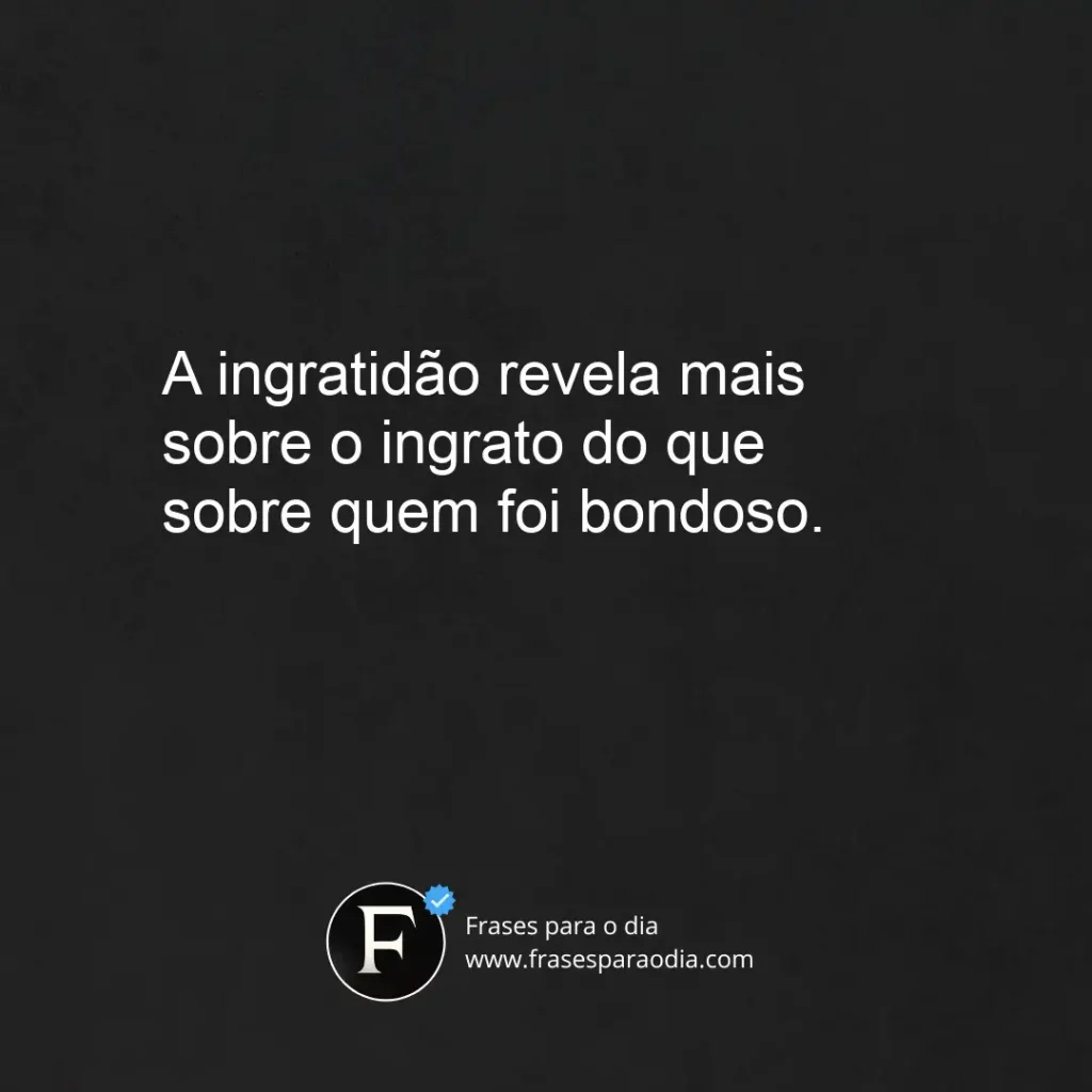 Frases de ingratidão