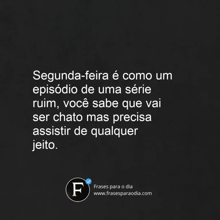 Frases de segunda feira engraçadas