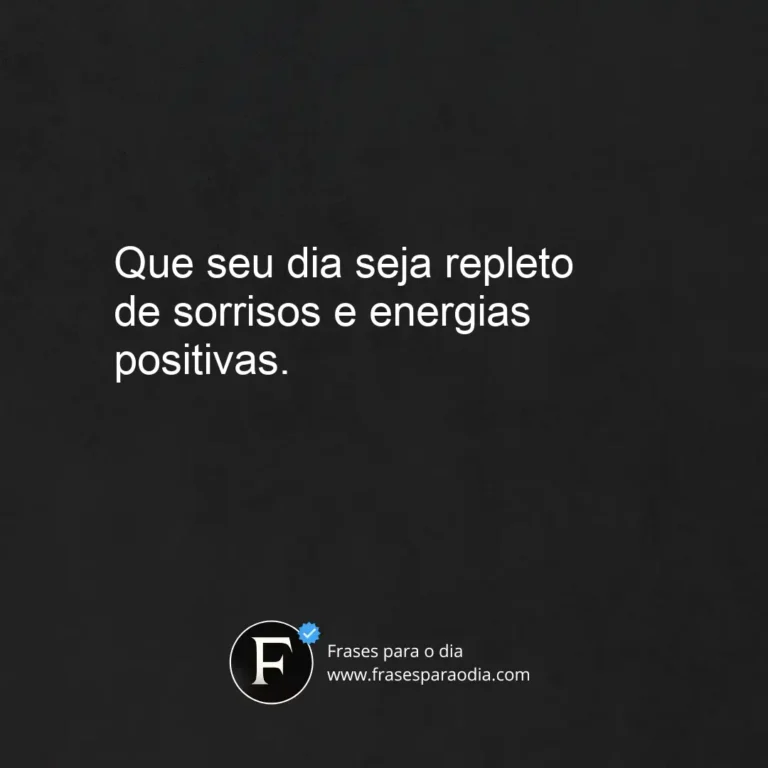 Frases positivas de bom dia