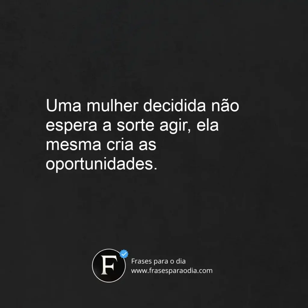 Frases de mulher decidida