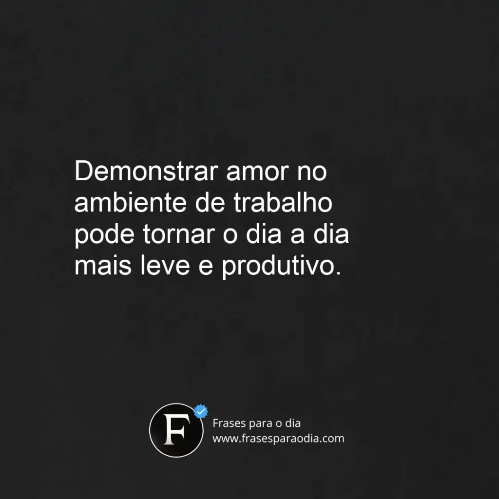 Frases de trabalho com amor