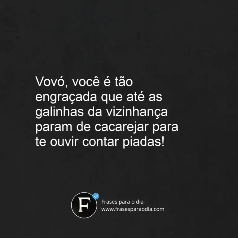 Frases engraçadas para vovo
