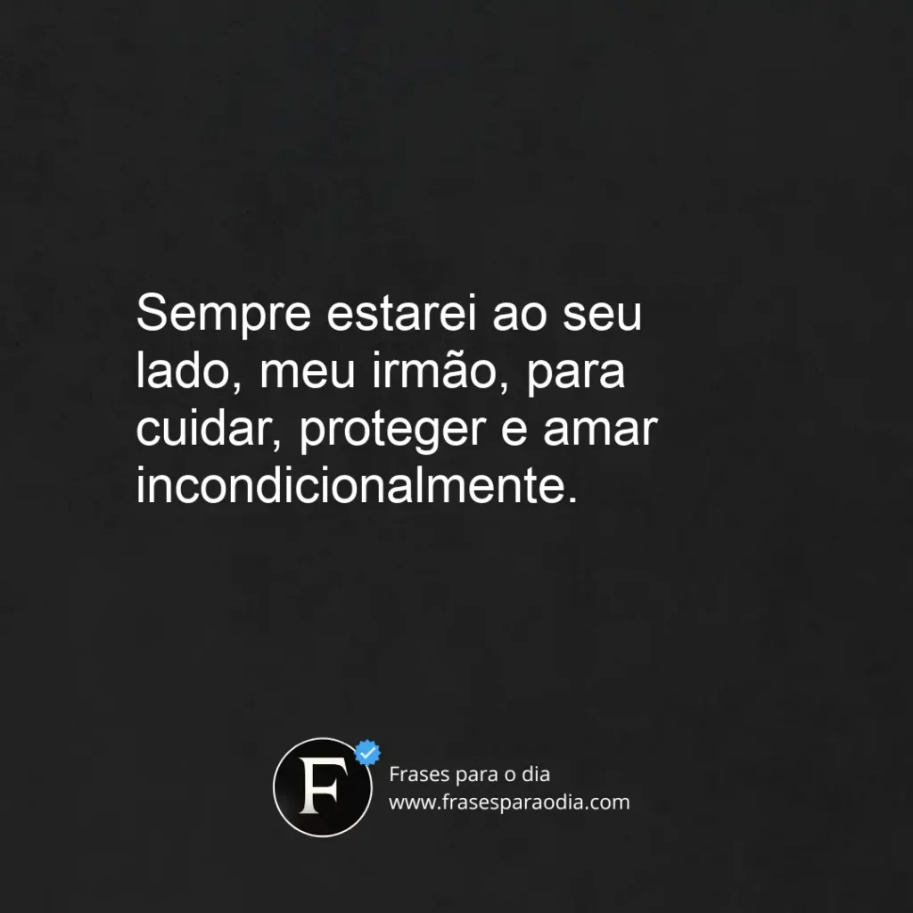 Frases de carinho para irmão