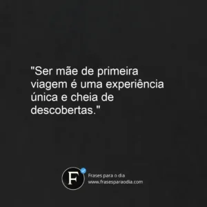Frases de mãe de primeira viagem