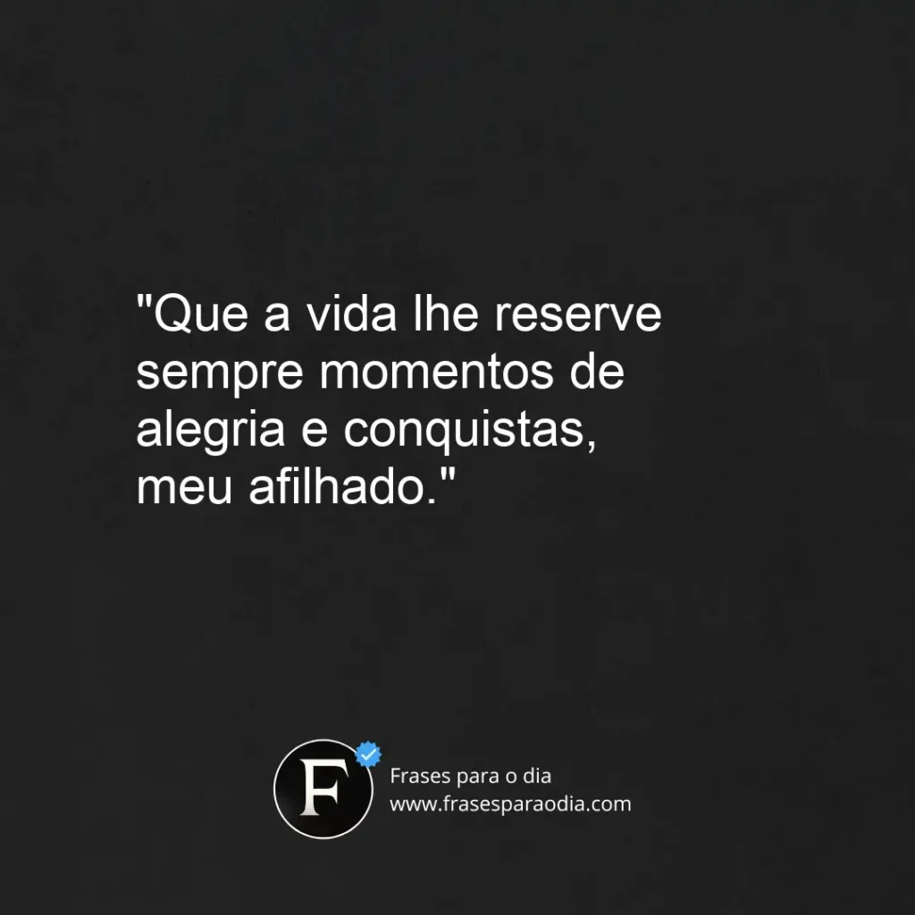Frases de padrinho para afilhado