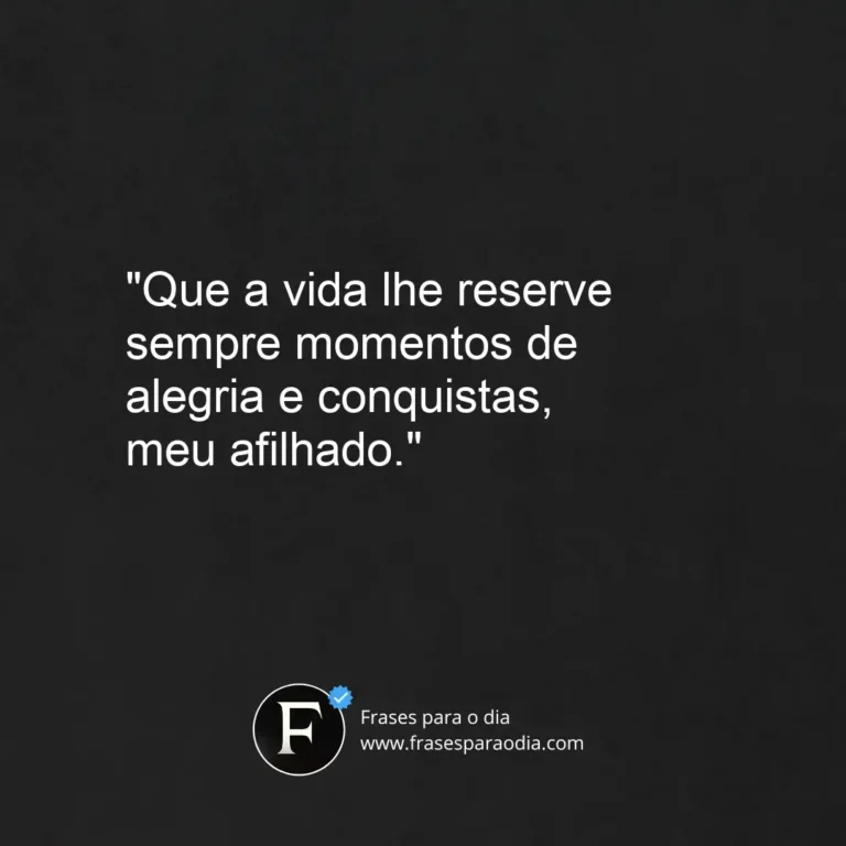 Frases de padrinho para afilhado