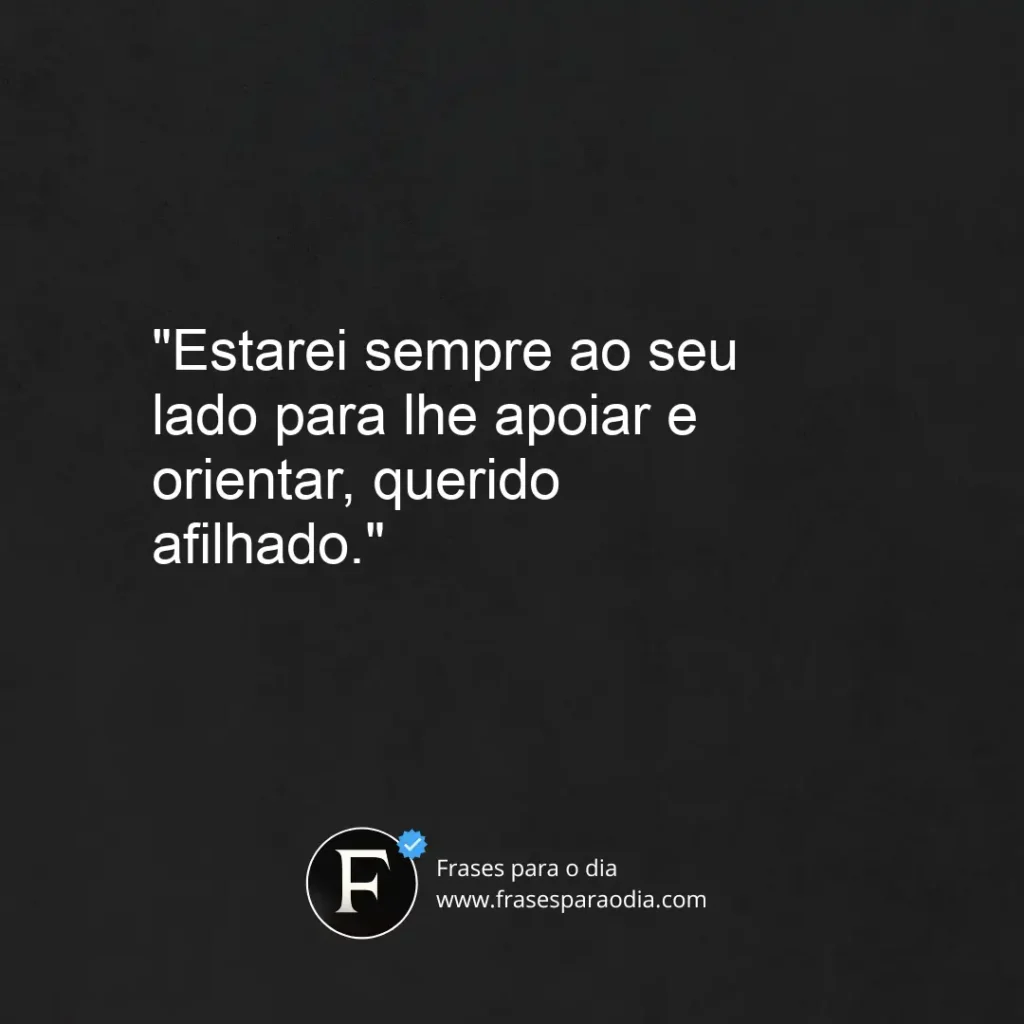 Frases de padrinho para afilhado