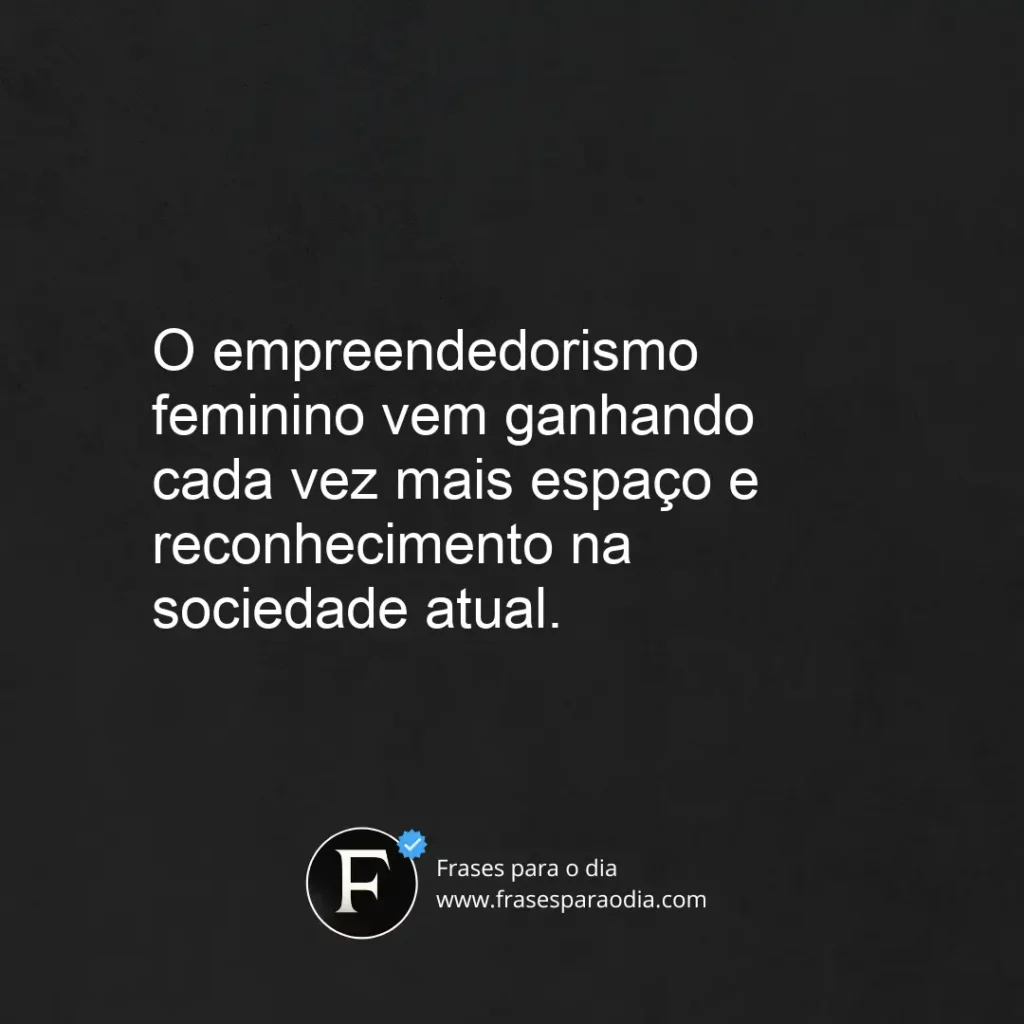 Frases empreendedorismo feminino