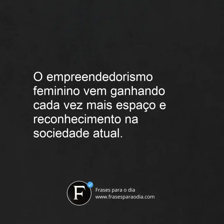 Frases empreendedorismo feminino