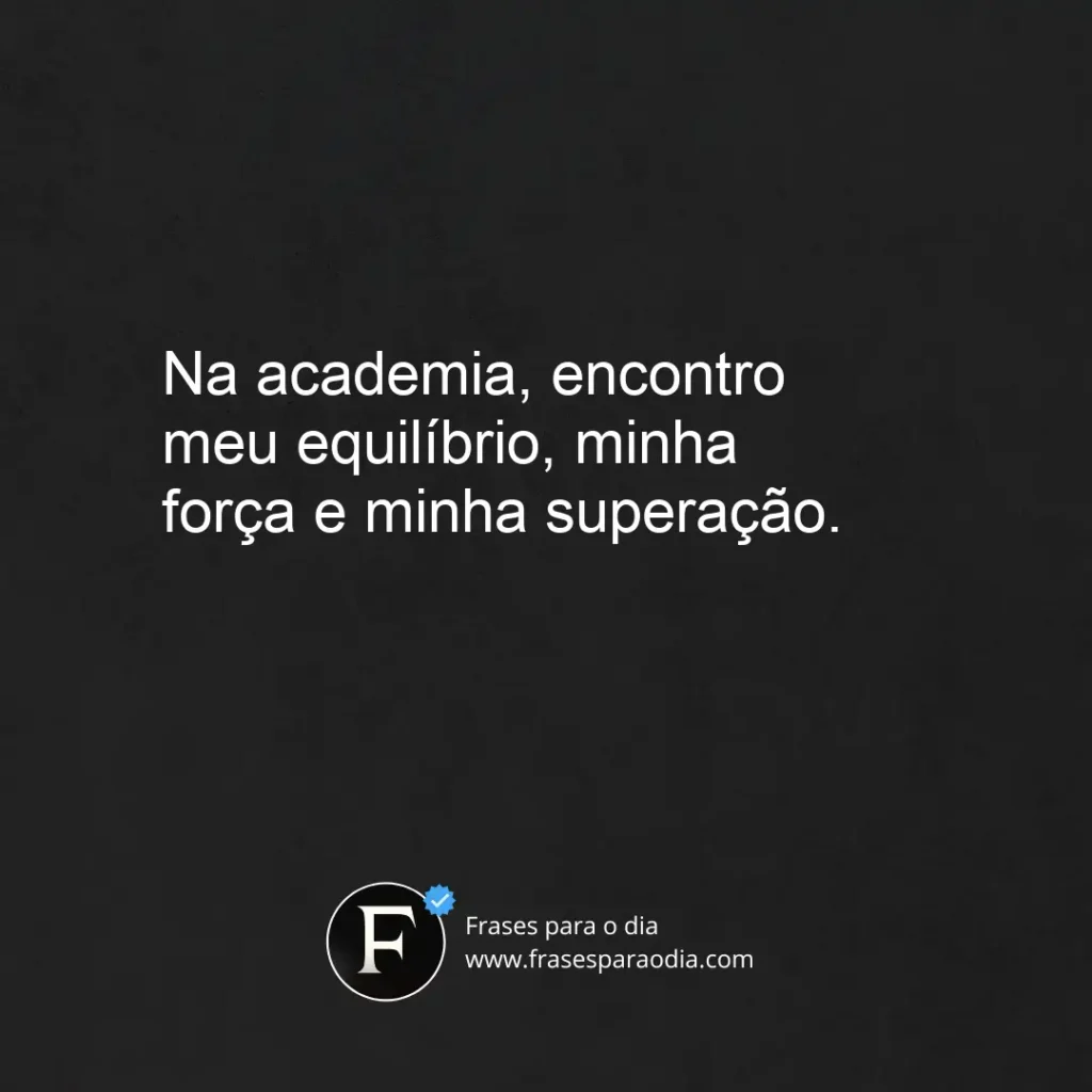 Frases para foto na academia