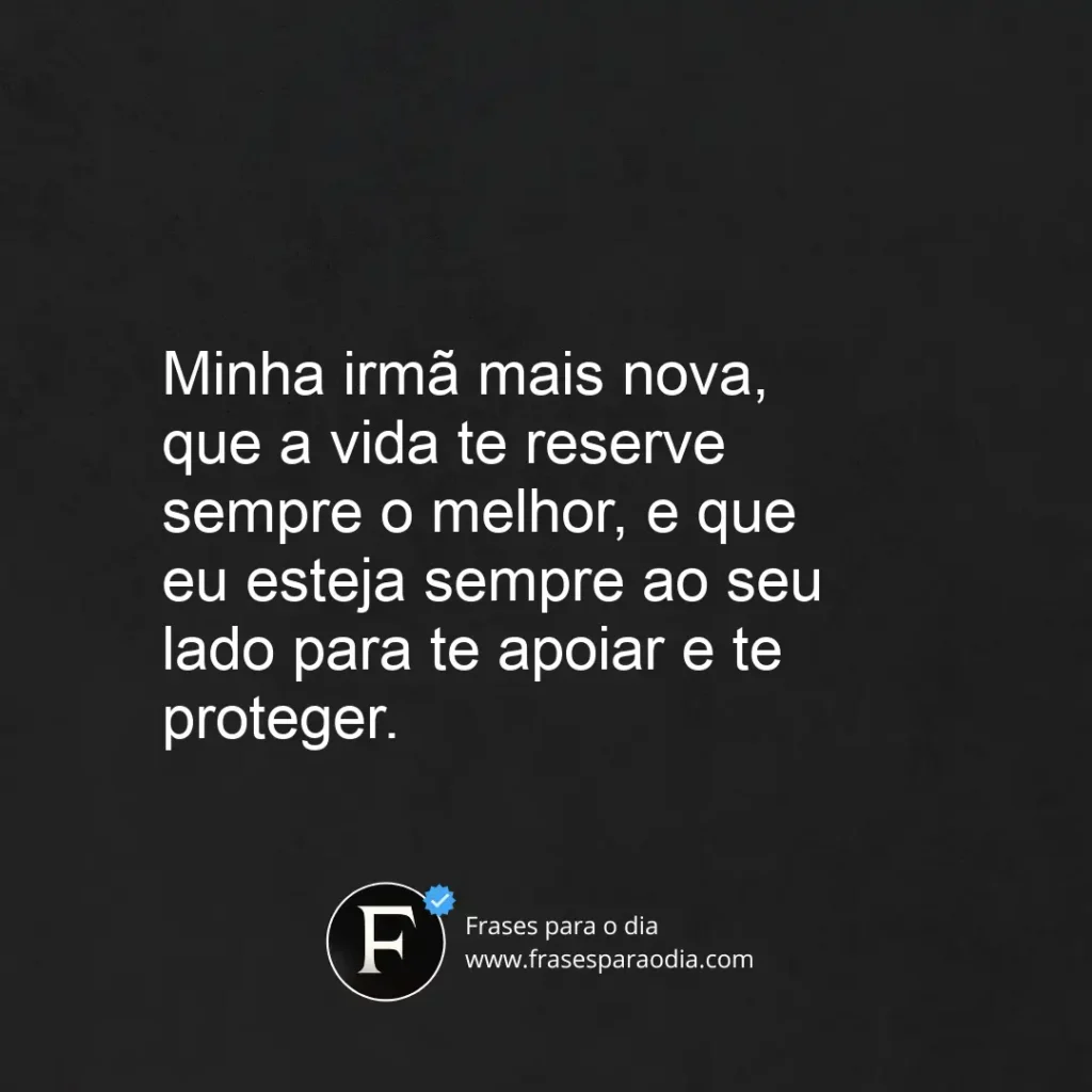 Frases para irmã mais nova