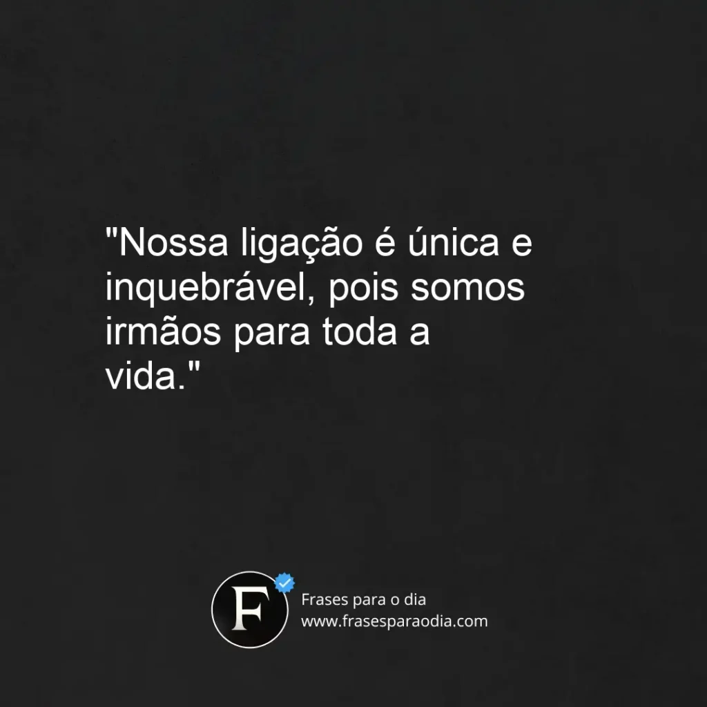 Frases para irmão mais novo