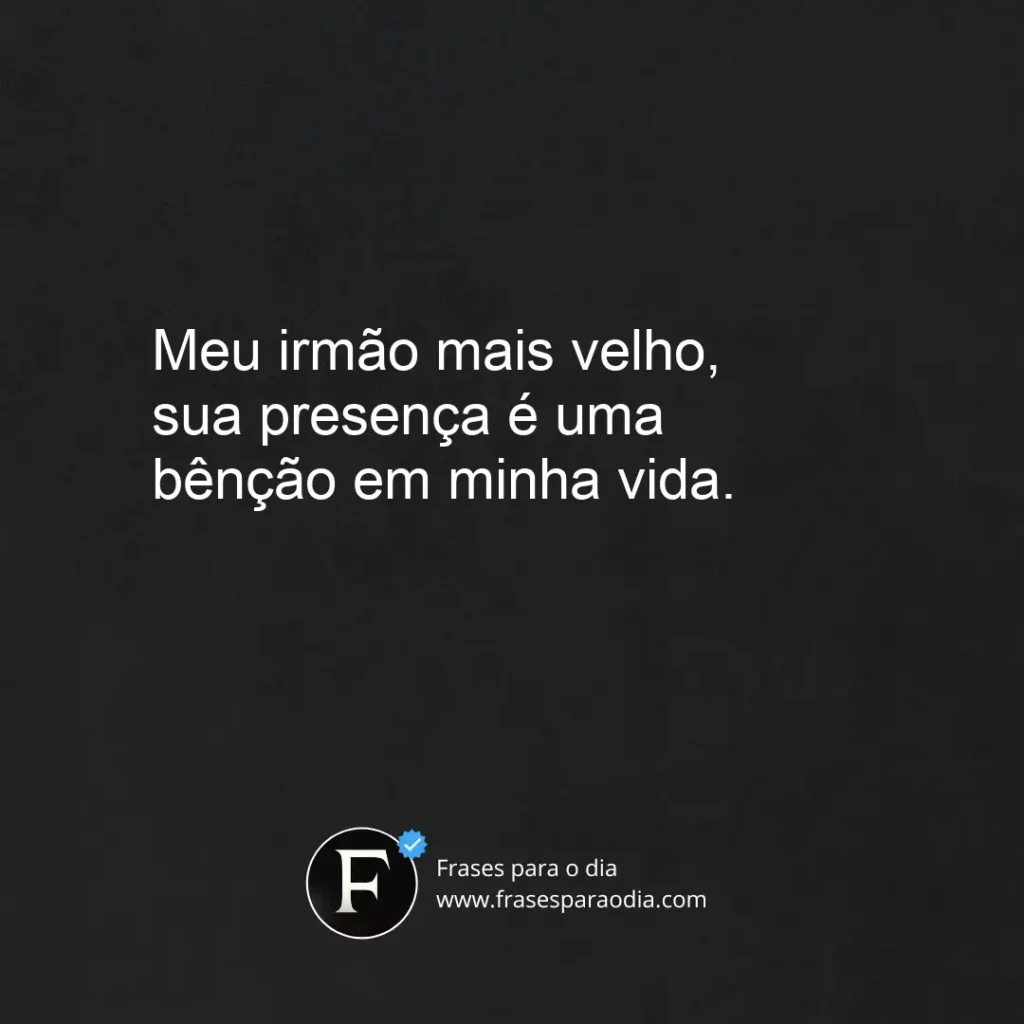 Frases para irmão mais velho
