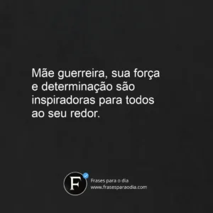 Frases para mãe guerreira