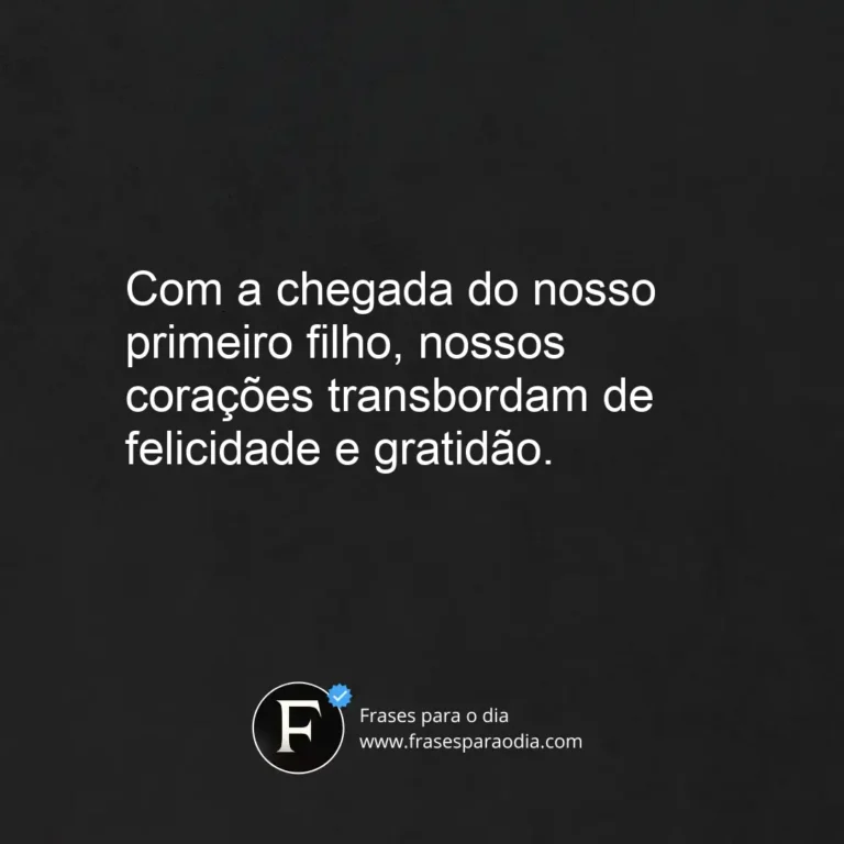 Frases da chegada do primeiro filho