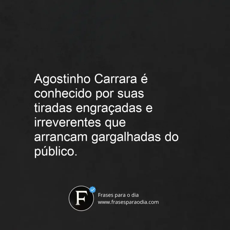 Frases de agostinho carrara