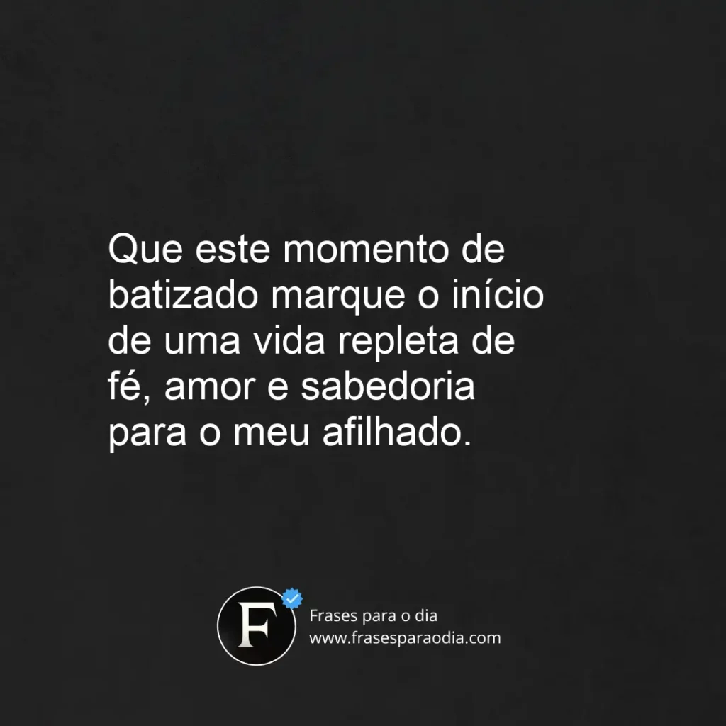Frases de batizado para afilhado