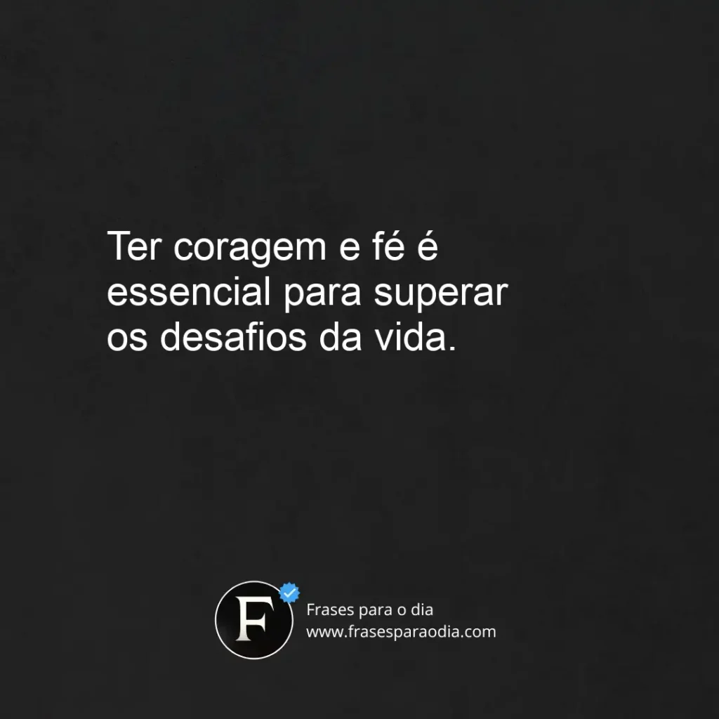 Frases de coragem e fe