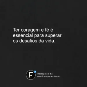 Frases de coragem e fe