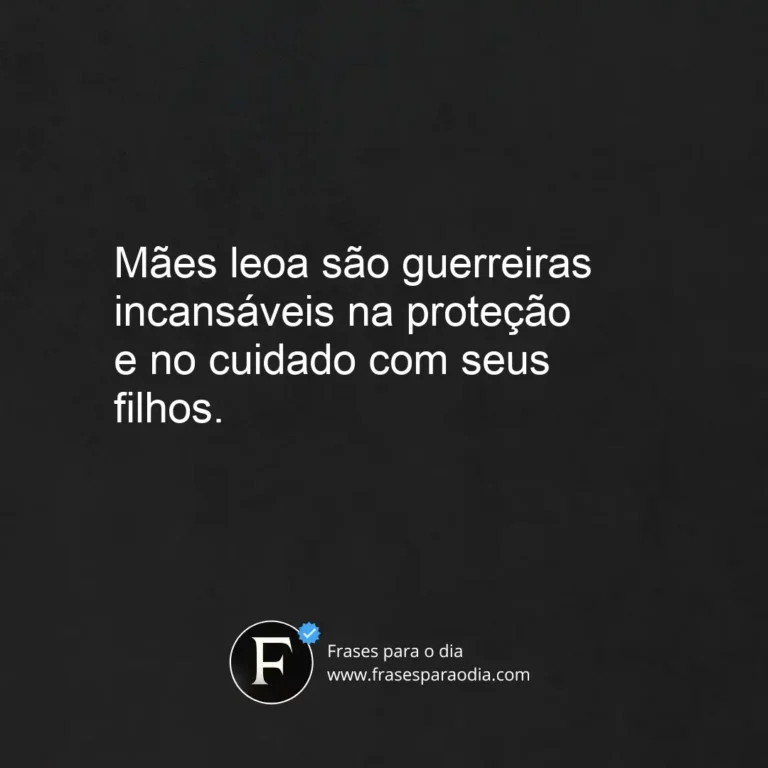 Frases de mães leoas