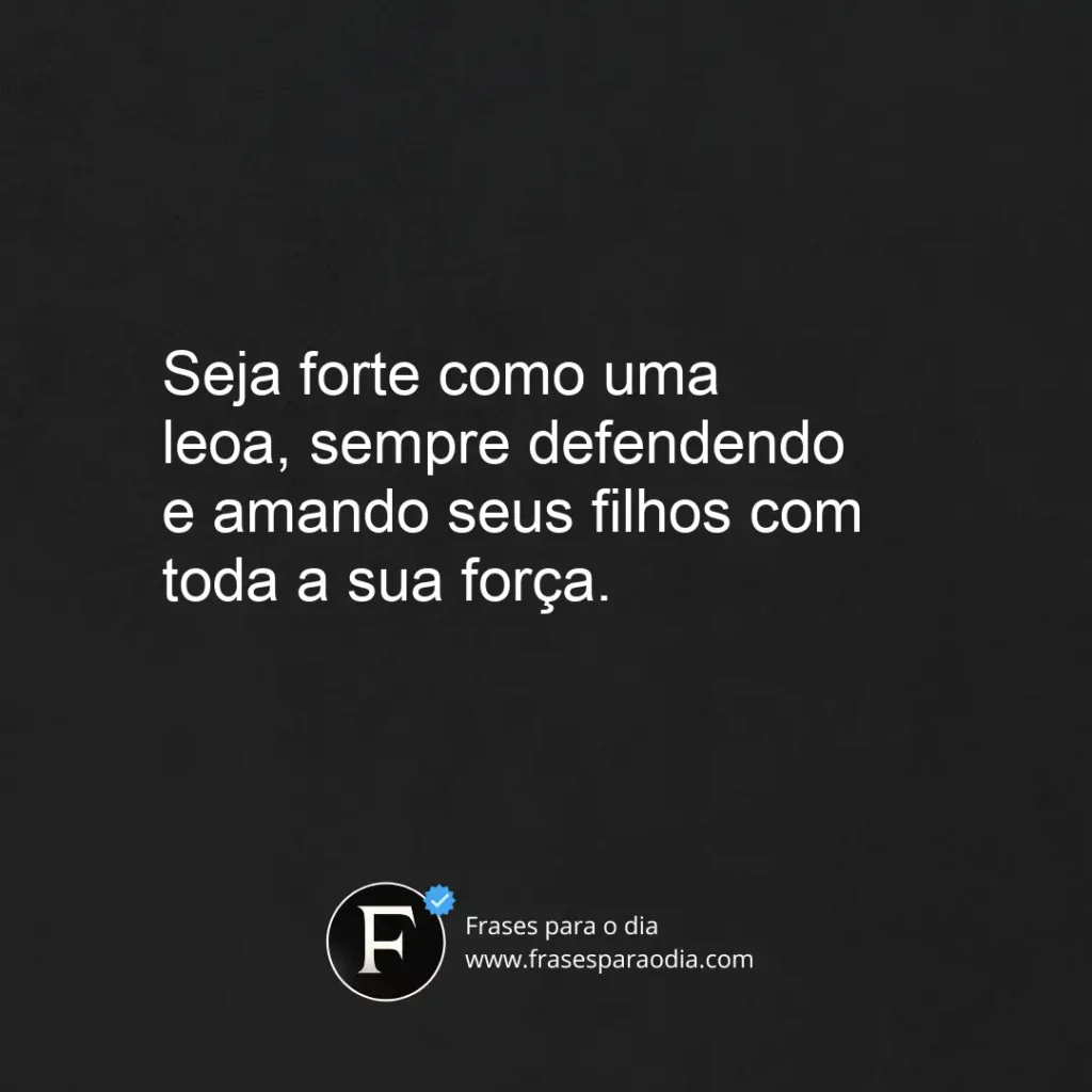 Frases de mães leoas