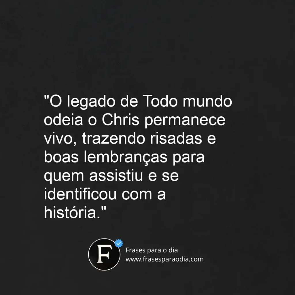 Frases de todo mundo odeia o chris