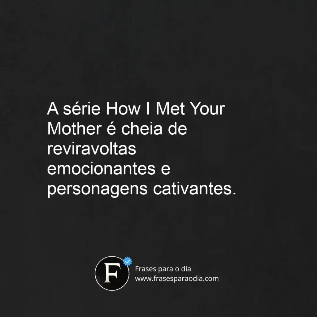 Frases how i met your mother