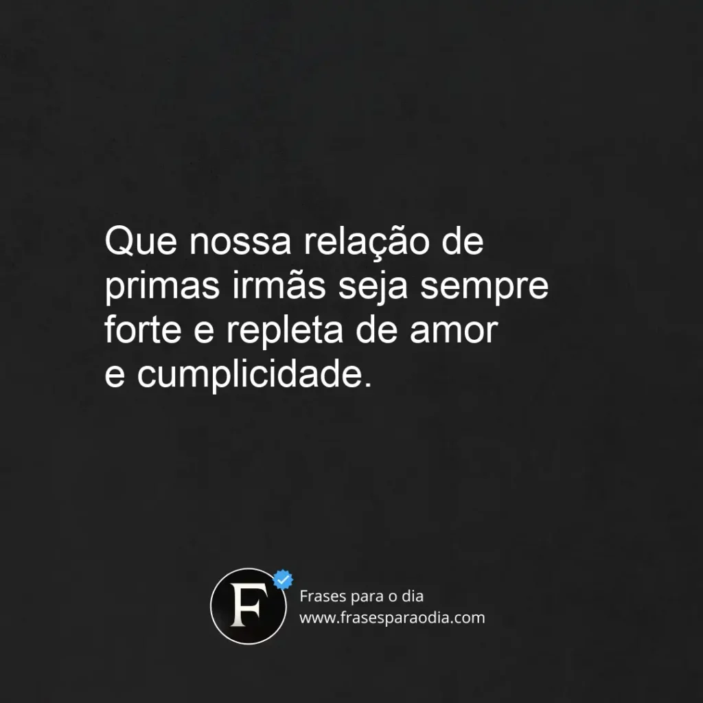 Frases para prima irmã