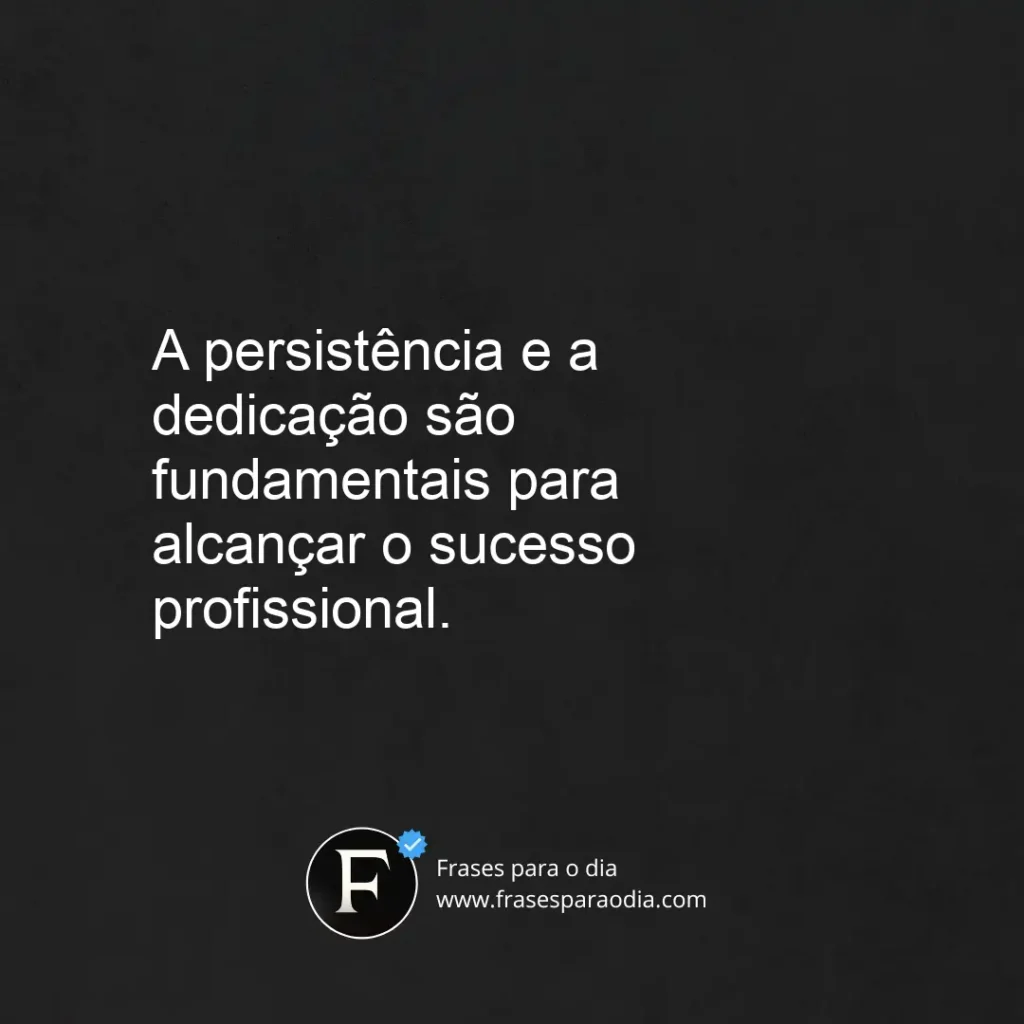 Frases de trabalho e sucesso
