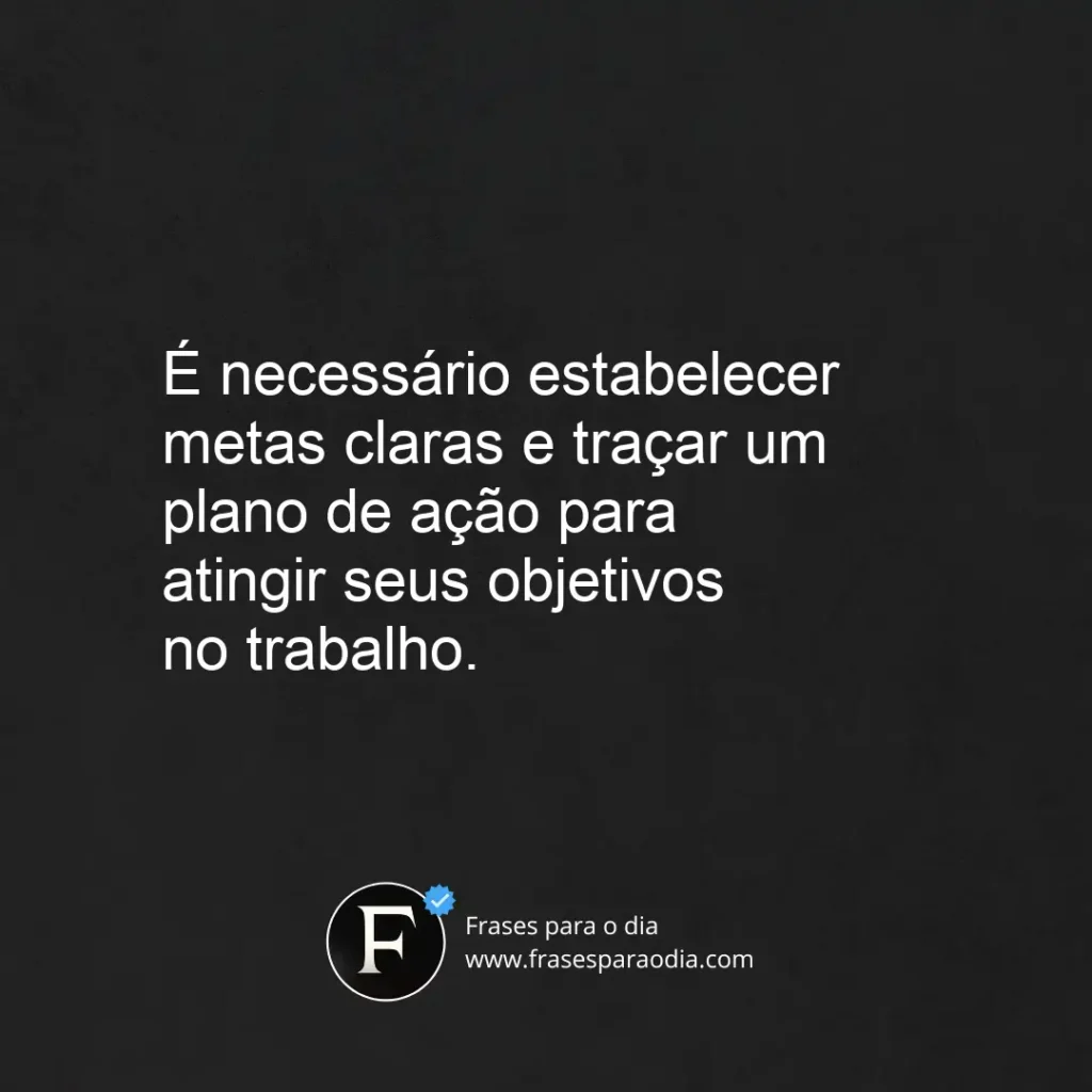 Frases de trabalho e sucesso